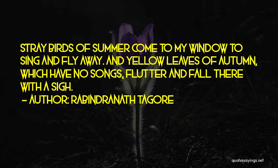 Fly And Fall Quotes By Rabindranath Tagore