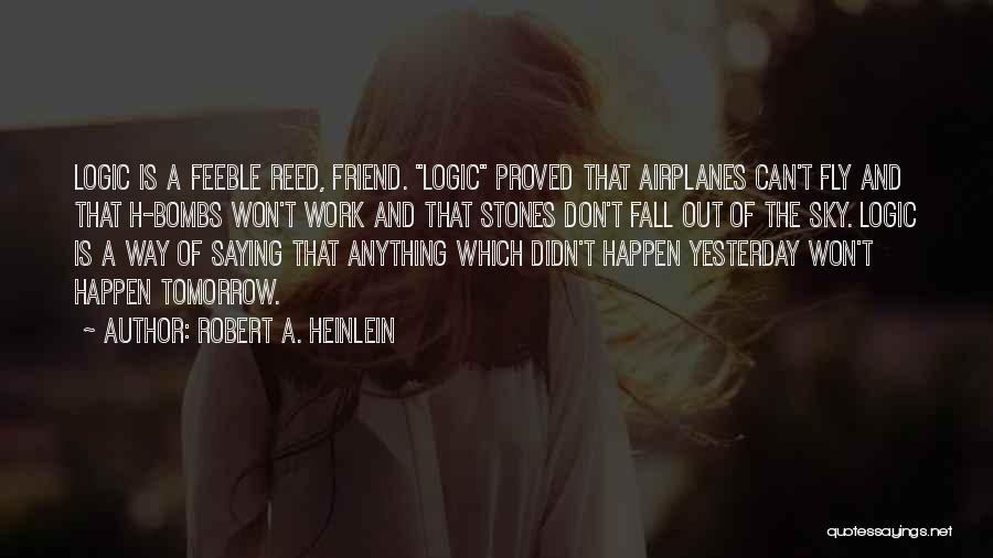 Fly And Fall Quotes By Robert A. Heinlein