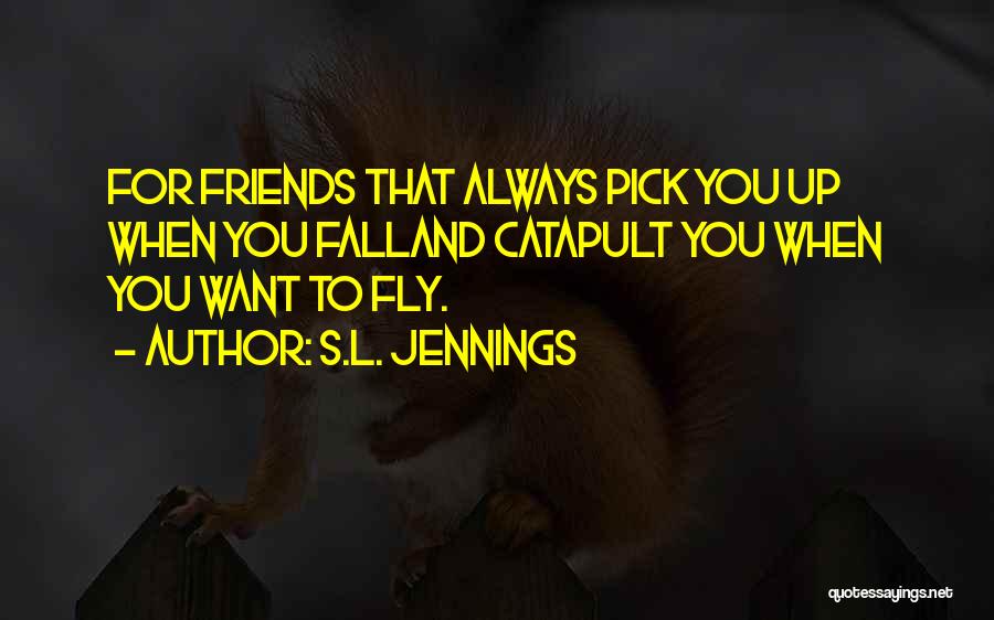 Fly And Fall Quotes By S.L. Jennings