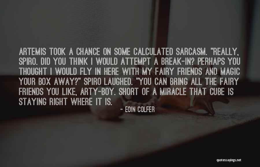 Fly Away From Here Quotes By Eoin Colfer