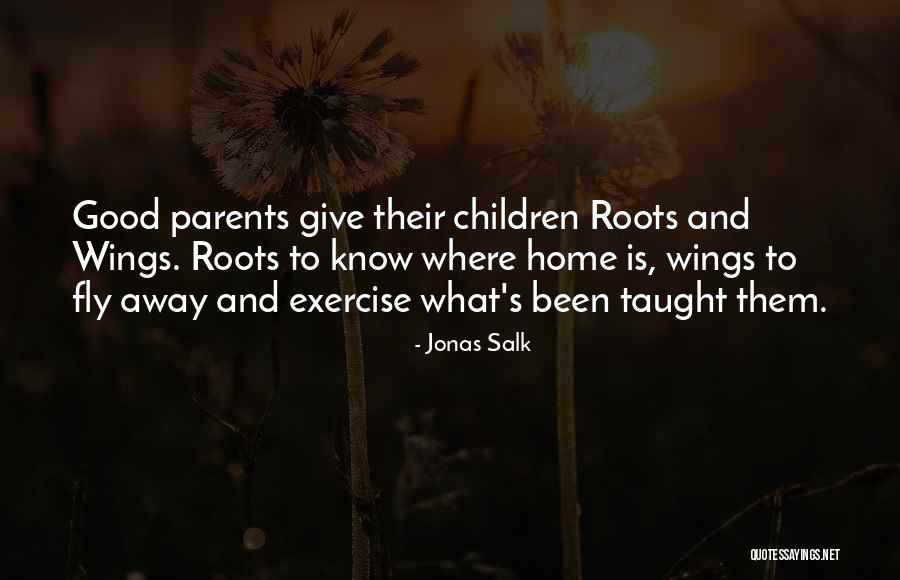 Fly Away Home Quotes By Jonas Salk Fly Away Home Quotes By Jonas Salk