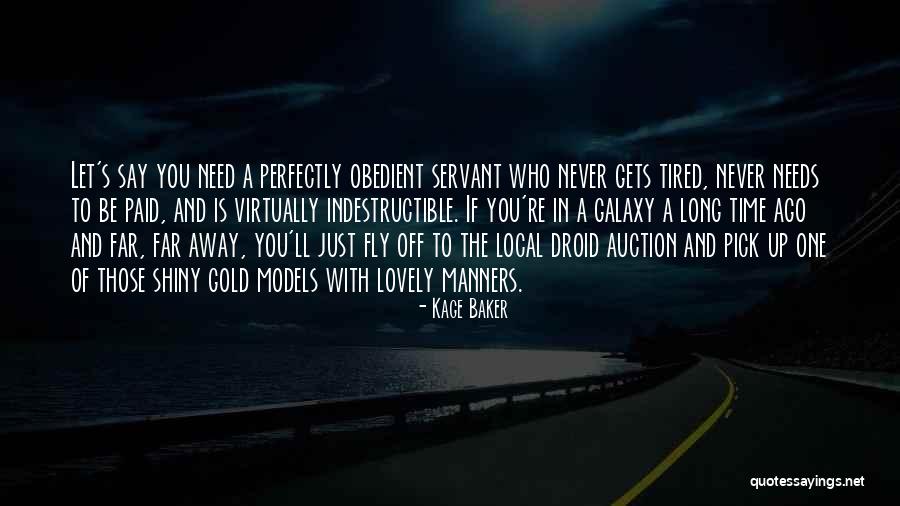Fly Away Quotes By Kage Baker Fly Away Quotes By Kage Baker