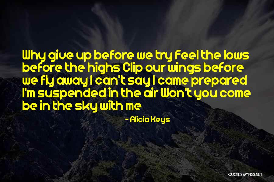Fly Away With Me Quotes By Alicia Keys Fly Away With Me Quotes By Alicia Keys