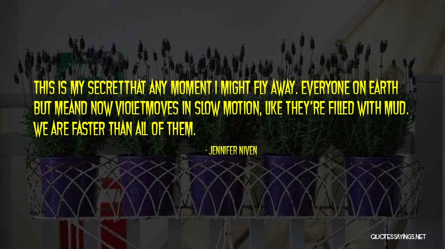Fly Away With Me Quotes By Jennifer Niven Fly Away With Me Quotes By Jennifer Niven