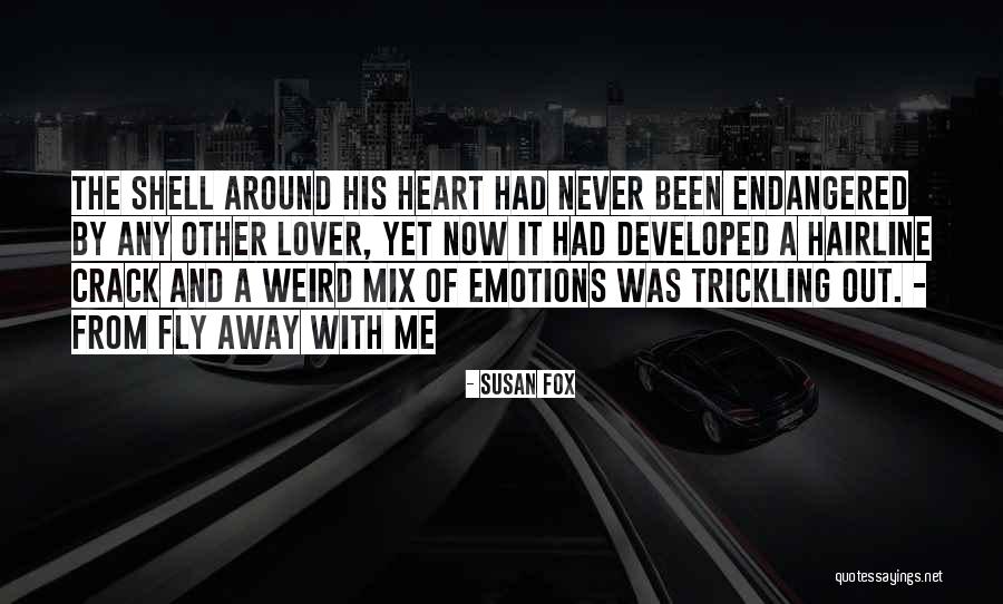 Fly Away With Me Quotes By Susan Fox Fly Away With Me Quotes By Susan Fox