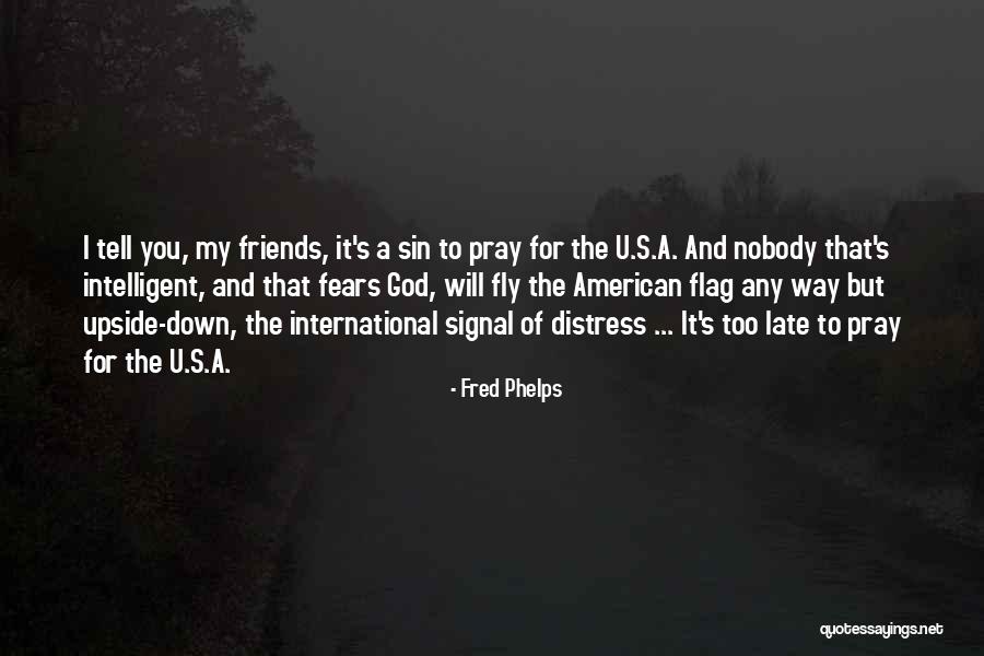 Fly Down Quotes By Fred Phelps Fly Down Quotes By Fred Phelps