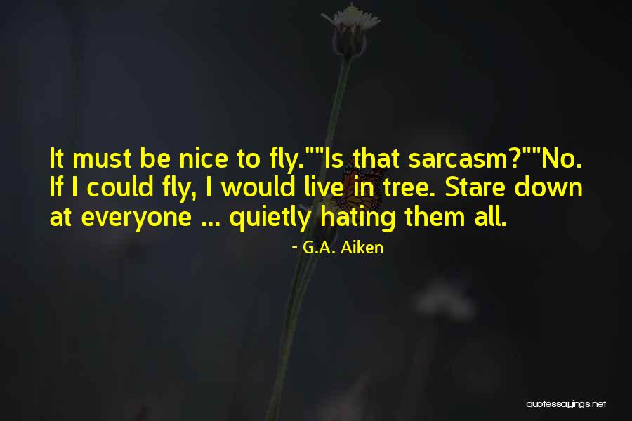 Fly Down Quotes By G.A. Aiken Fly Down Quotes By G.A. Aiken
