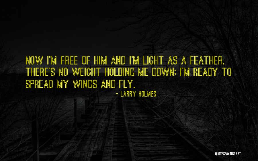 Fly Down Quotes By Larry Holmes Fly Down Quotes By Larry Holmes
