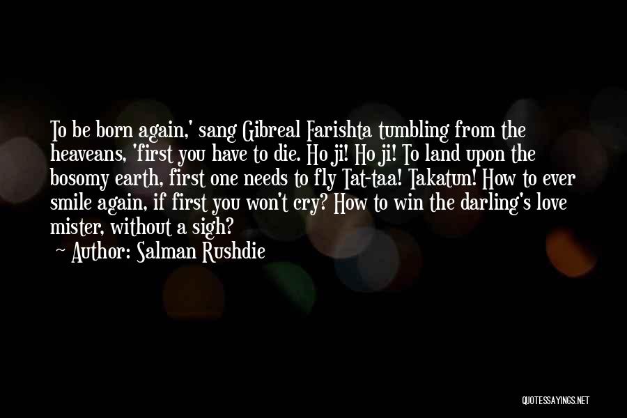 Fly First Love Yourself Quotes By Salman Rushdie