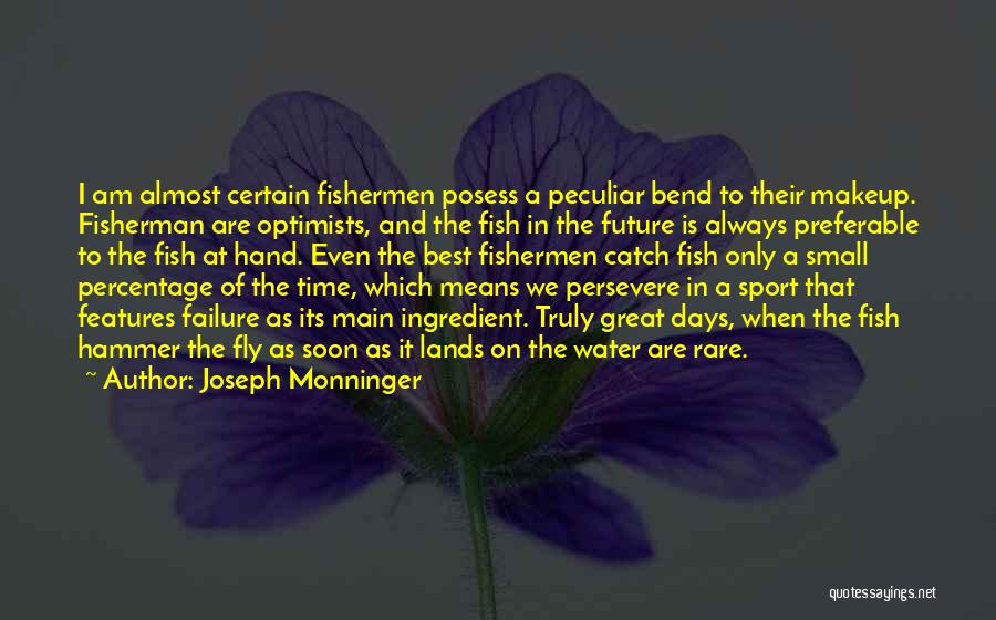 Fly Fisherman Quotes By Joseph Monninger