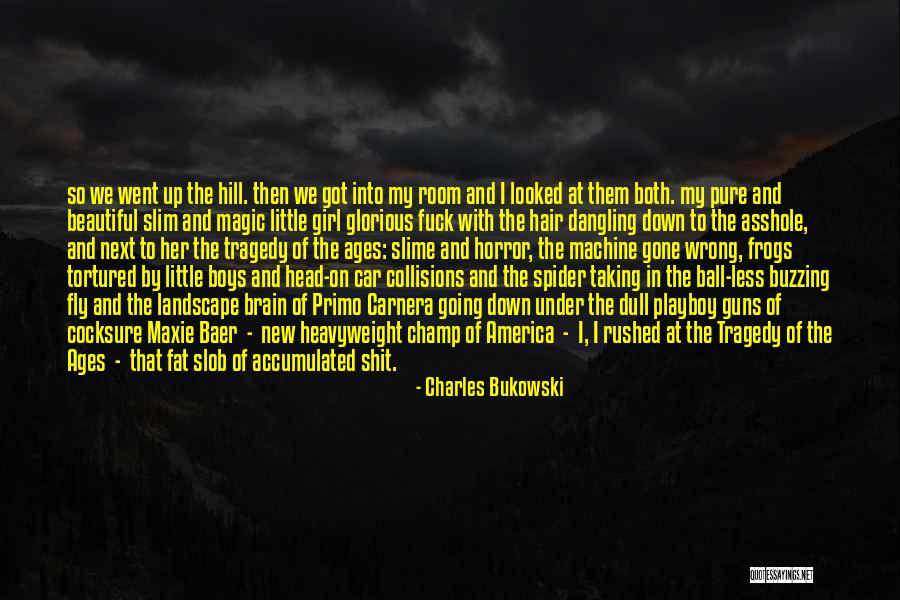 Fly Girl Quotes By Charles Bukowski