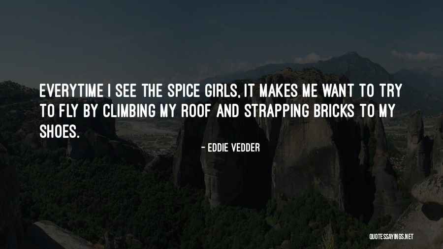 Fly Girl Quotes By Eddie Vedder Fly Girl Quotes By Eddie Vedder