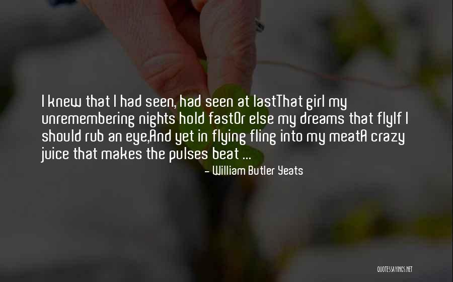 Fly Girl Quotes By William Butler Yeats