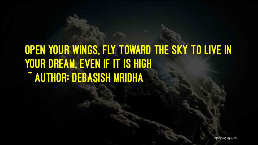 Fly High Sky Quotes By Debasish Mridha