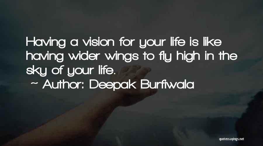 Fly High Sky Quotes By Deepak Burfiwala