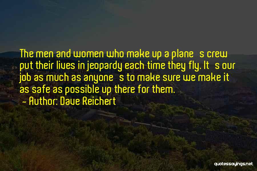 Fly Safe Quotes By Dave Reichert