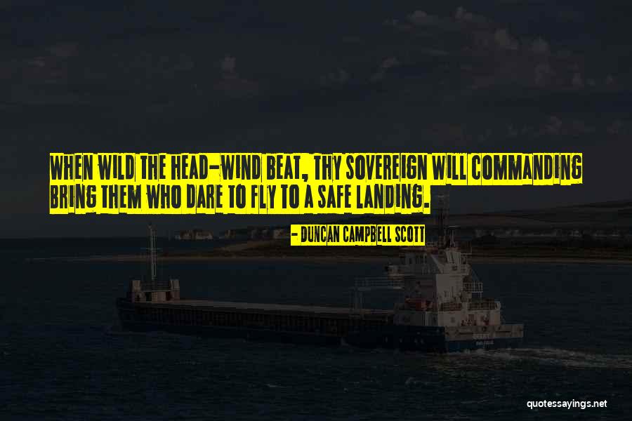 Fly Safe Quotes By Duncan Campbell Scott