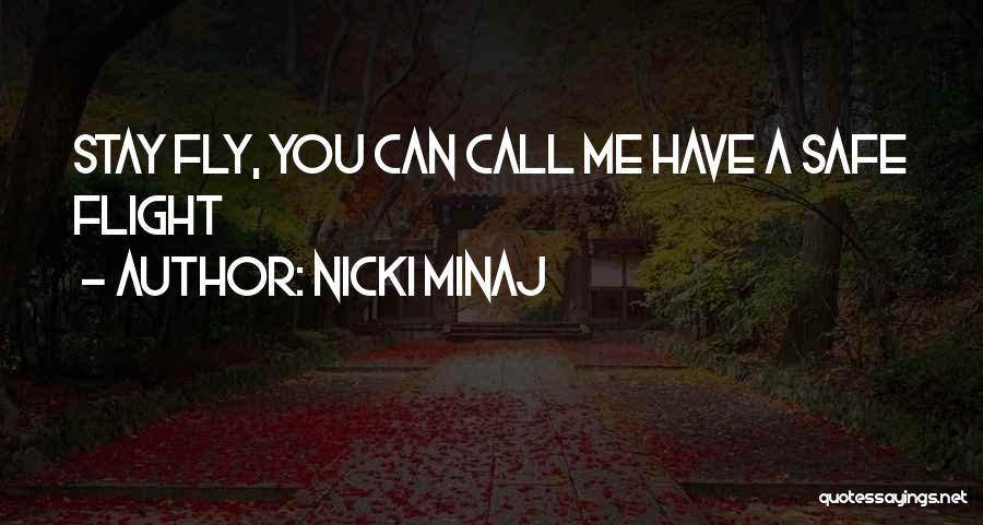 Fly Safe Quotes By Nicki Minaj