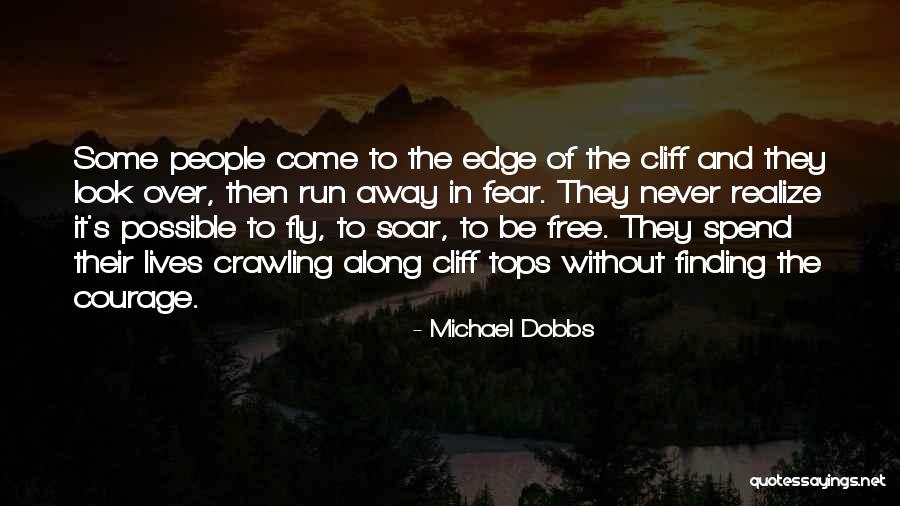 Fly Soar Quotes By Michael Dobbs Fly Soar Quotes By Michael Dobbs