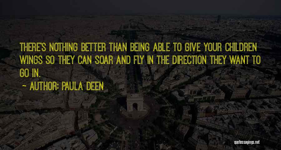 Fly Soar Quotes By Paula Deen Fly Soar Quotes By Paula Deen