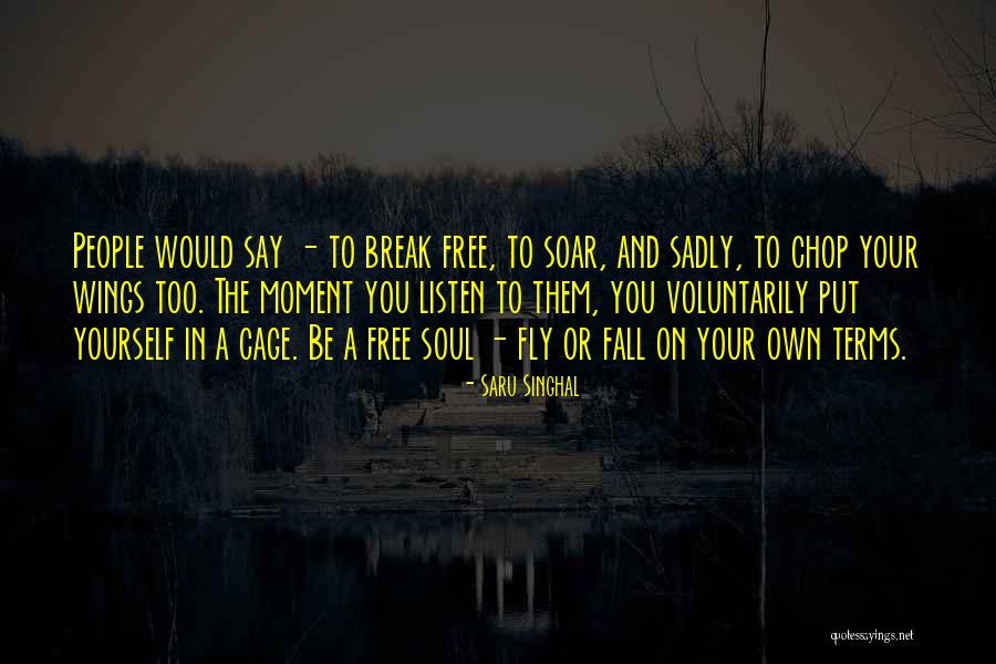 Fly Soar Quotes By Saru Singhal