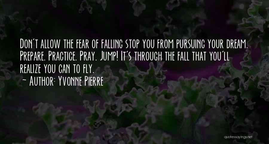 Fly Soar Quotes By Yvonne Pierre