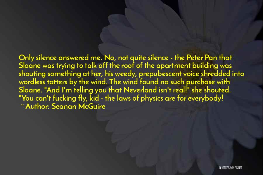 Fly To Neverland Quotes By Seanan McGuire