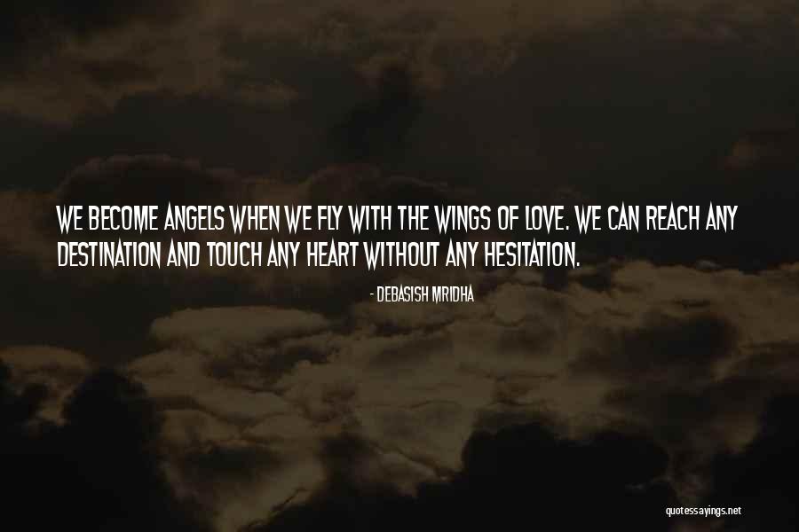 Fly Without Wings Quotes By Debasish Mridha Fly Without Wings Quotes By Debasish Mridha