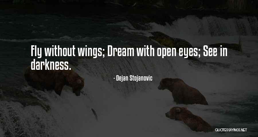 Fly Without Wings Quotes By Dejan Stojanovic Fly Without Wings Quotes By Dejan Stojanovic