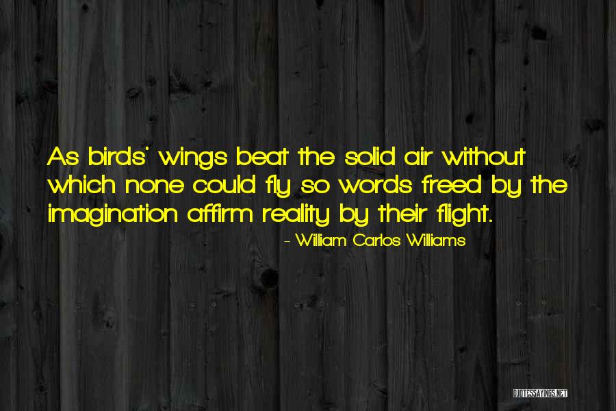 Fly Without Wings Quotes By William Carlos Williams Fly Without Wings Quotes By William Carlos Williams