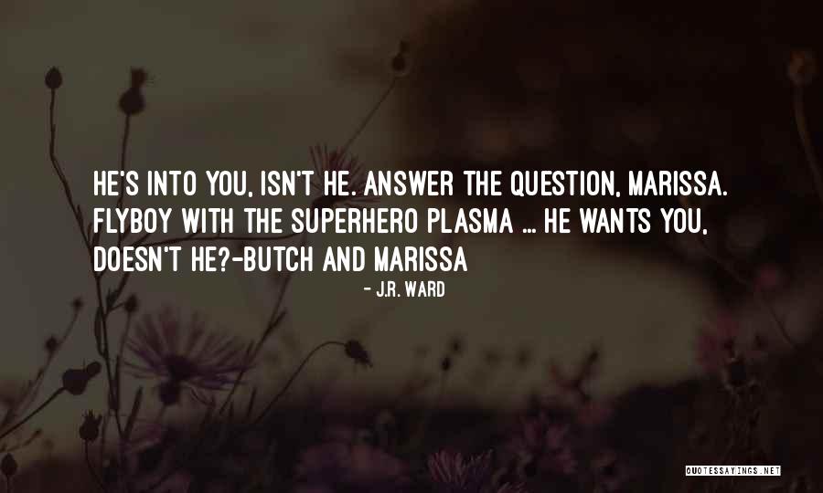 Flyboy Quotes By J.R. Ward Flyboy Quotes By J.R. Ward