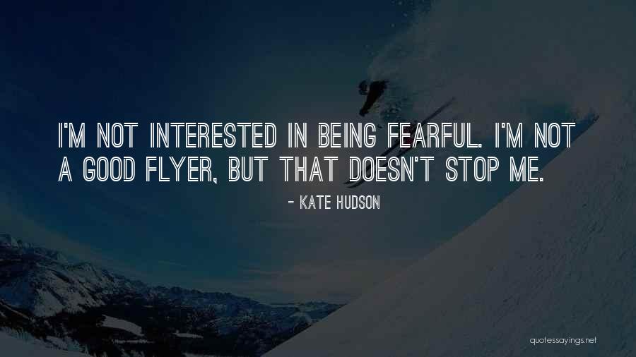 Flyer Quotes By Kate Hudson