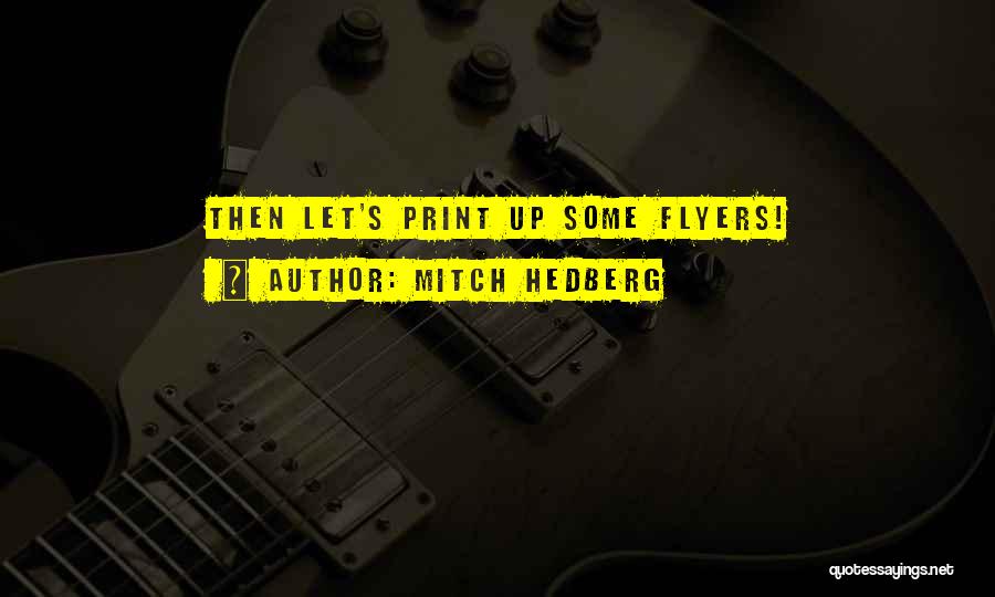 Flyers Quotes By Mitch Hedberg