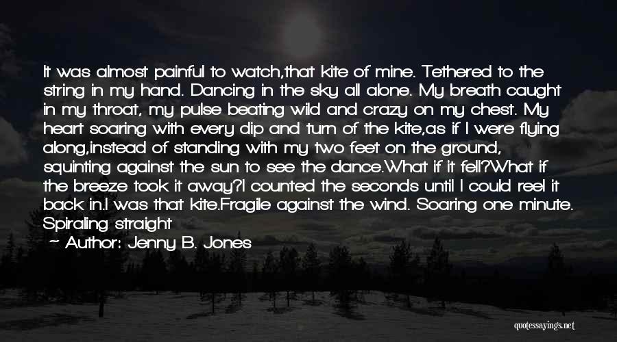 Flying A Kite Quotes By Jenny B. Jones