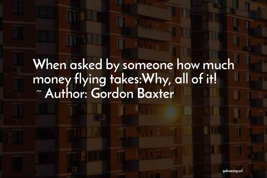 Flying Aviation Quotes By Gordon Baxter