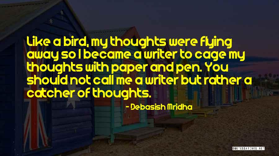 Flying Away Like A Bird Quotes By Debasish Mridha