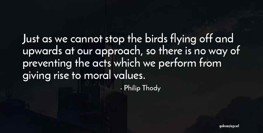 Flying Birds Quotes By Philip Thody Flying Birds Quotes By Philip Thody