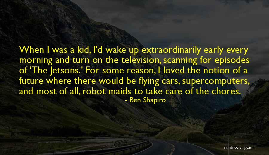Flying Cars Quotes By Ben Shapiro Flying Cars Quotes By Ben Shapiro