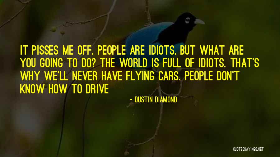 Flying Cars Quotes By Dustin Diamond Flying Cars Quotes By Dustin Diamond