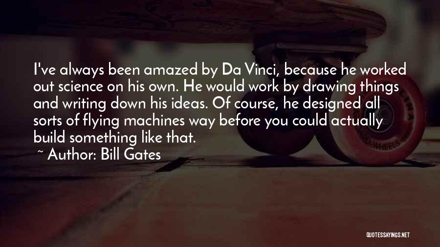 Flying Da Vinci Quotes By Bill Gates