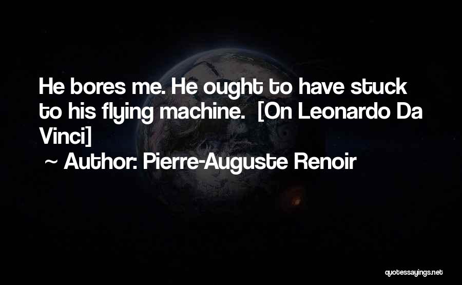 Flying Da Vinci Quotes By Pierre-Auguste Renoir