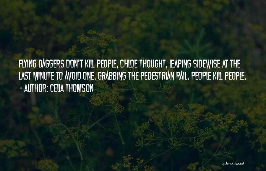 Flying Daggers Quotes By Celia Thomson