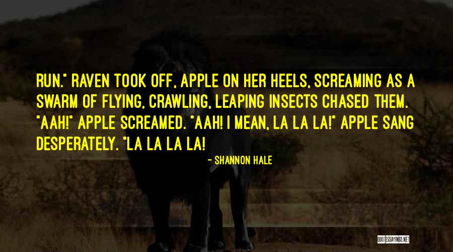 Flying Insects Quotes By Shannon Hale Flying Insects Quotes By Shannon Hale