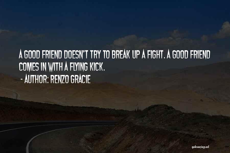 Flying Kick Quotes By Renzo Gracie