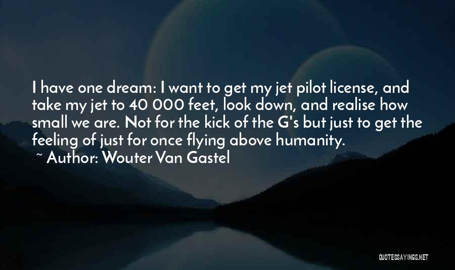Flying Kick Quotes By Wouter Van Gastel