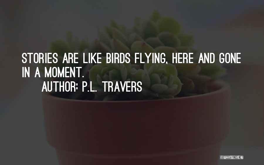 Flying Like A Bird Quotes By P.L. Travers