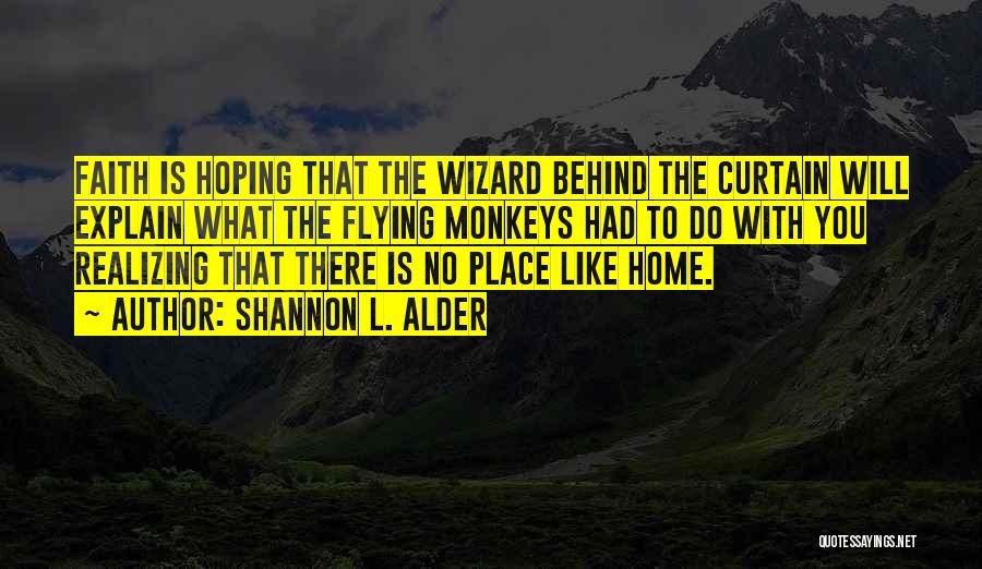 Flying Monkeys In The Wizard Of Oz Quotes By Shannon L. Alder