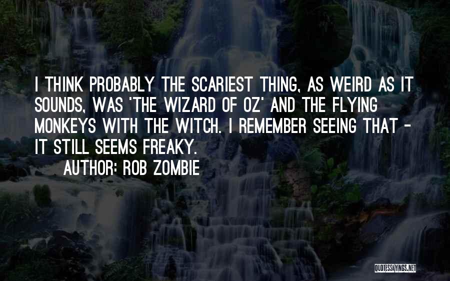 Flying Monkeys Quotes By Rob Zombie