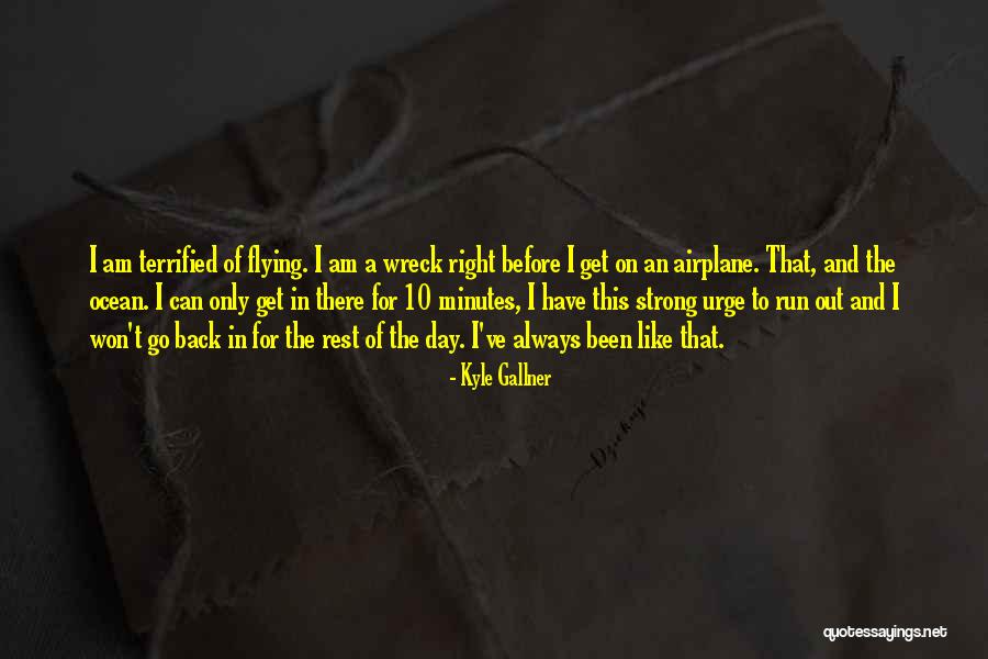 Flying Out Quotes By Kyle Gallner Flying Out Quotes By Kyle Gallner