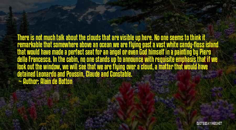 Flying Over The Clouds Quotes By Alain De Botton